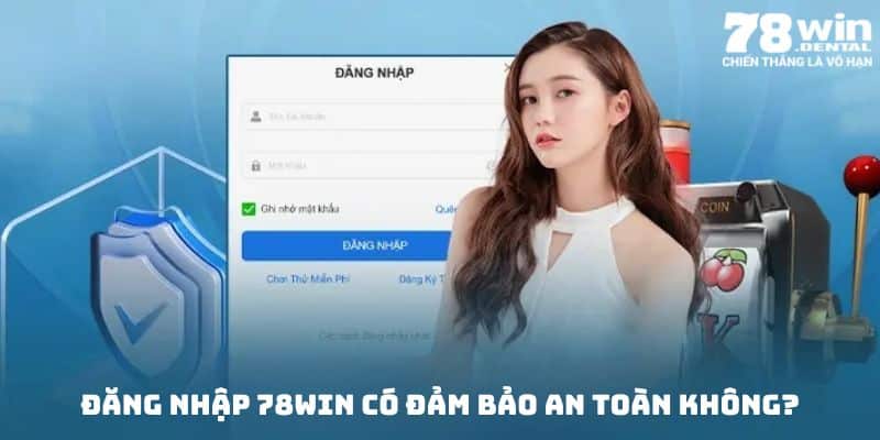 Hướng Dẫn Đăng Nhập 78win - 3 Bước Thao Tác Đơn Giản 4 Đăng nhập 78win luôn đảm bảo an toàn